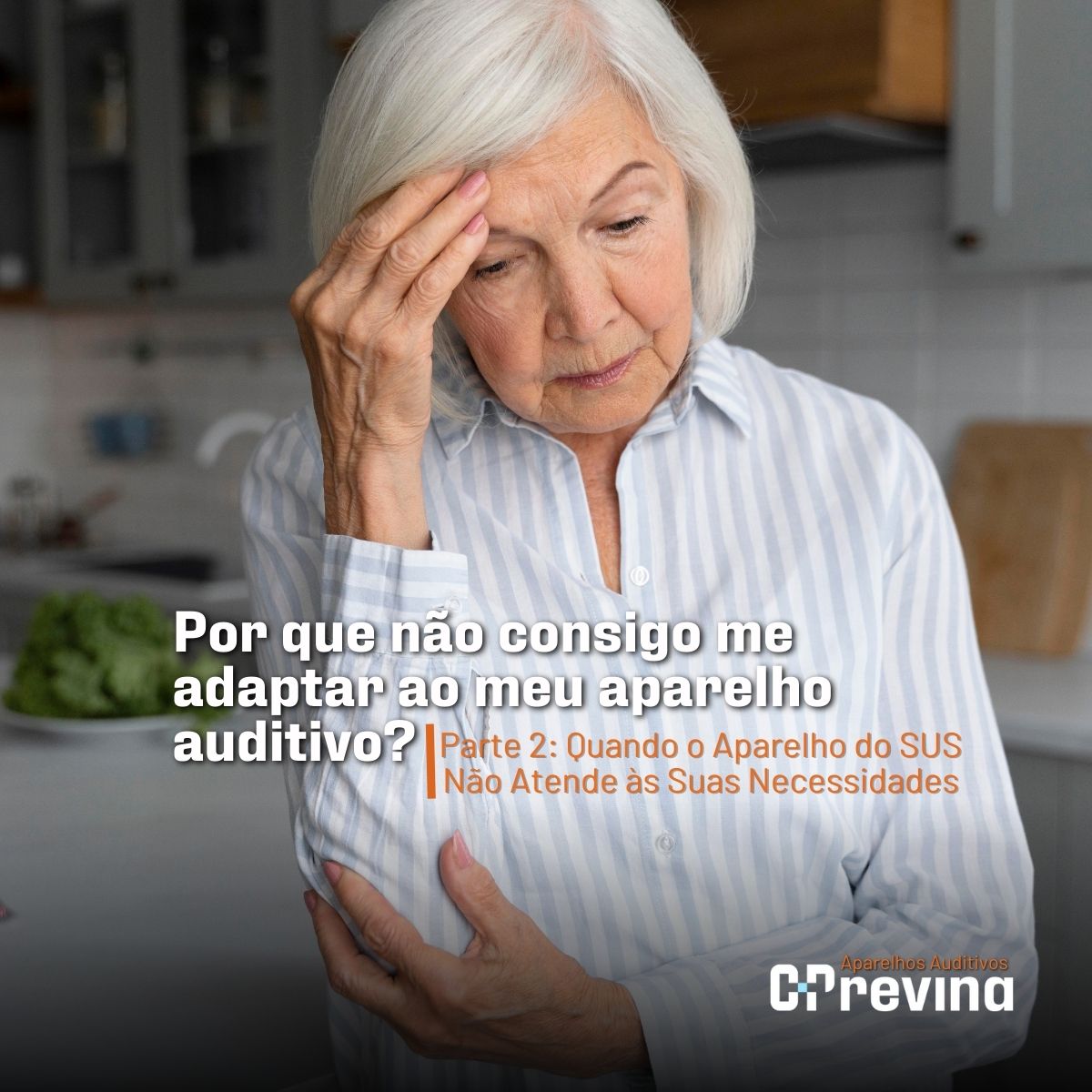 Por que não consigo me adaptar ao meu aparelho auditivo? Parte 2: Quando o Aparelho do SUS Não Atende às Suas Necessidades