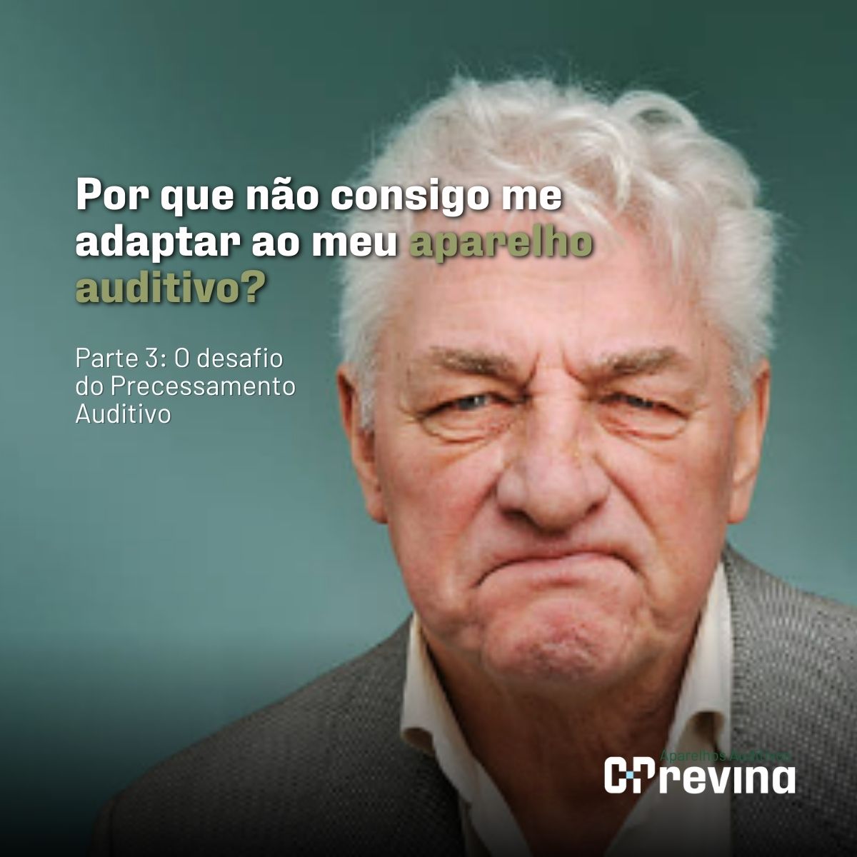 Por que não consigo me adaptar ao meu aparelho auditivo? Parte 3: O Desafio do Processamento Auditivo